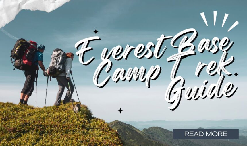 Ultimate Everest Base Camp Trek Guide: Cost & Preparation