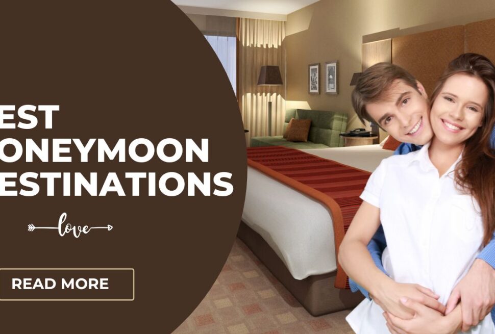 Best Honeymoon Destinations