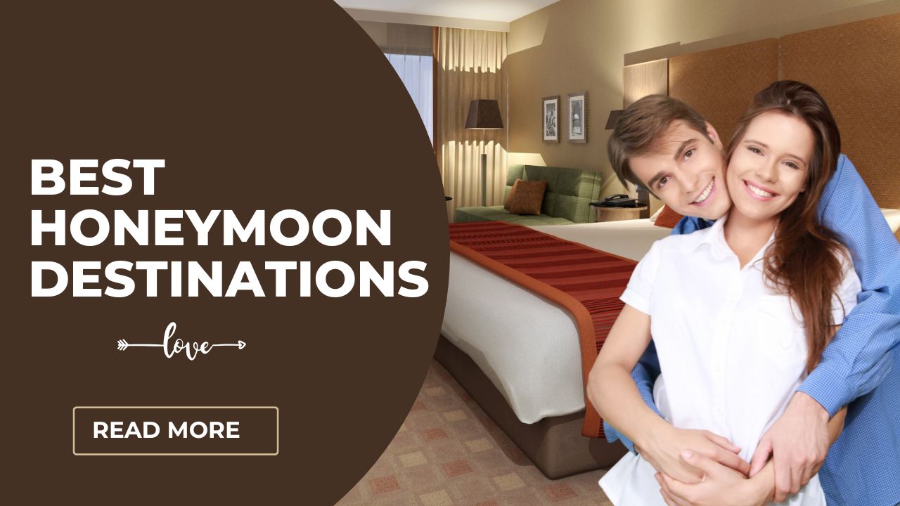 Best Honeymoon Destinations