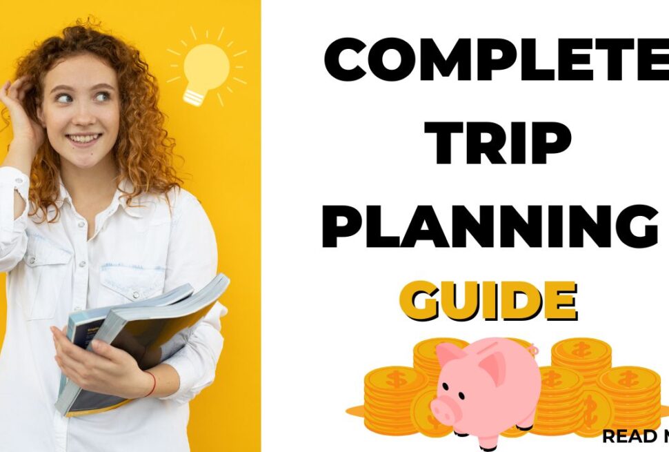 Complete Trip Planning Guide