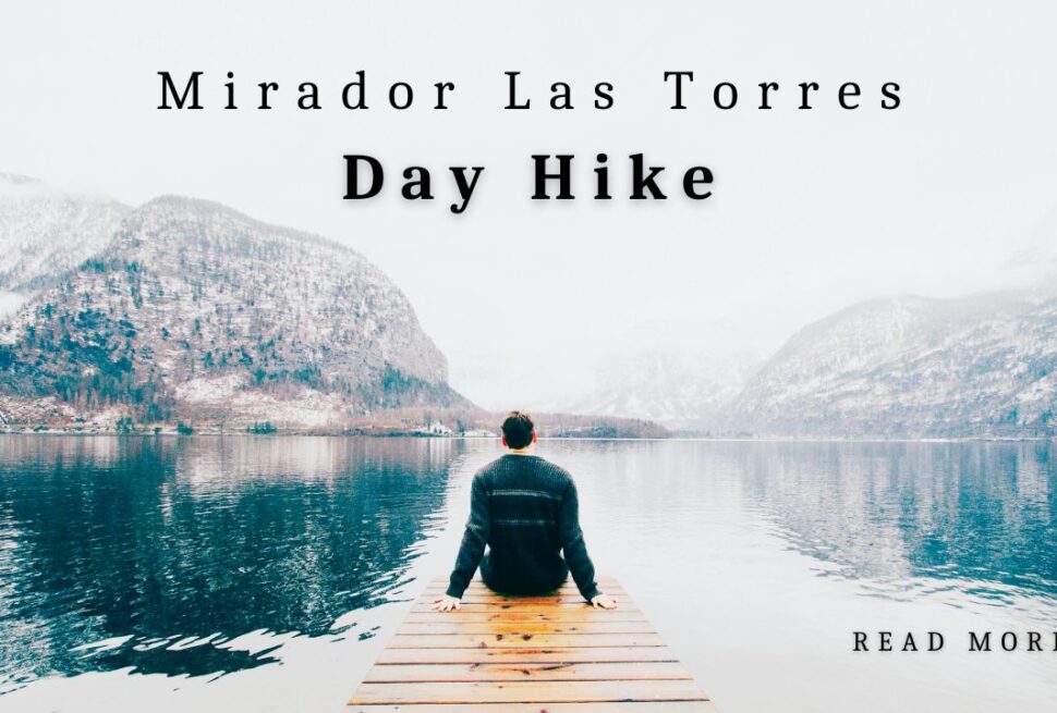 Mirador Las Torres Day Hike