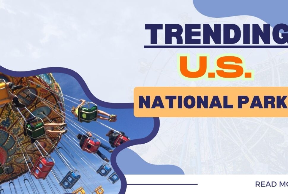 Trending US National Parks