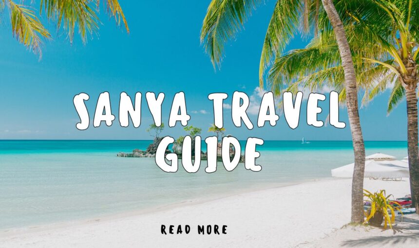 Sanya Travel Guide 2025: Ultimate Wellness Retreats & Tropical Escapes