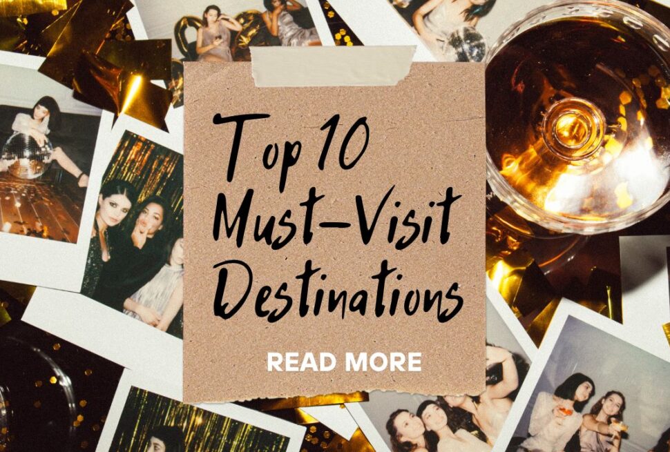 Top 10 Must-Visit Destinations