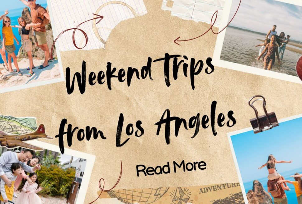 Weekend Trips from Los Angeles
