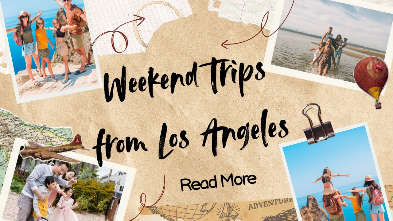 Weekend Trips from Los Angeles