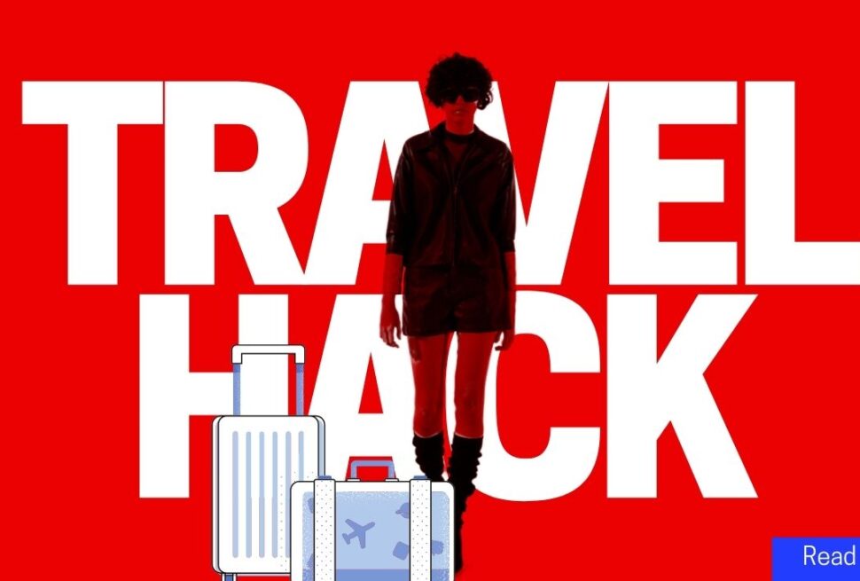 Travel Hacks: 15 Pro Tips