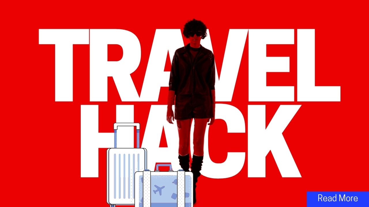 Travel Hacks: 15 Pro Tips