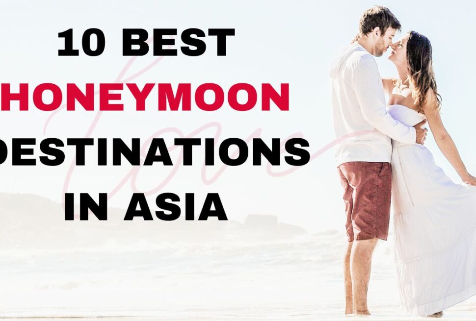 Asia Honeymoon Destinations 2025