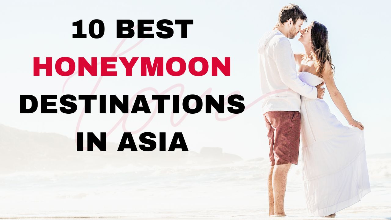 Asia Honeymoon Destinations 2025