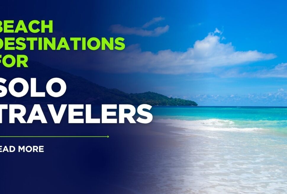 Beach Destinations for Solo Travelers