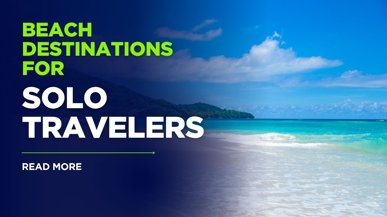 Beach Destinations for Solo Travelers