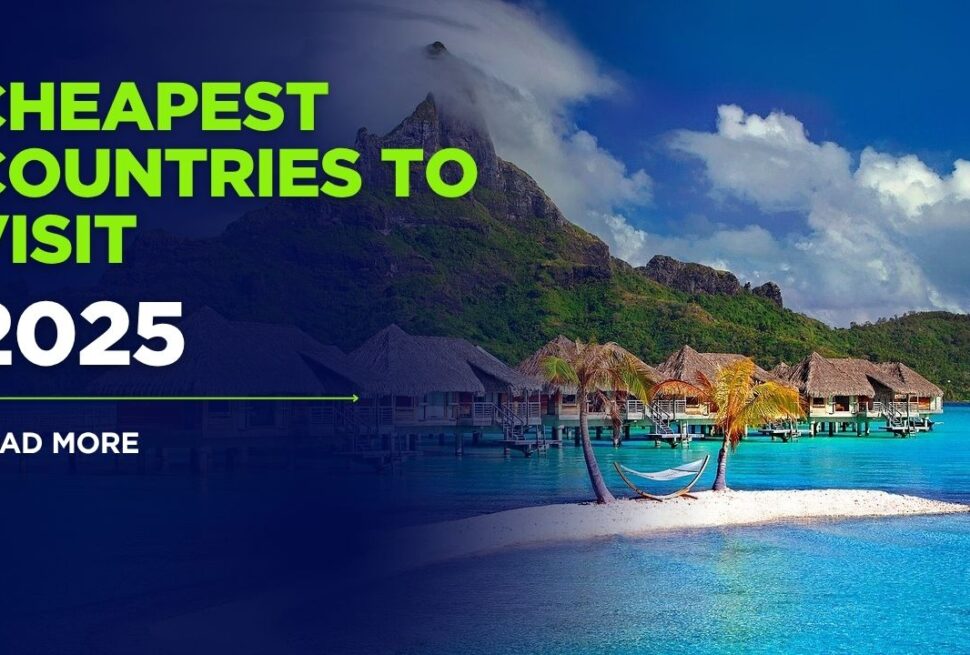 Cheapest Countries to visit