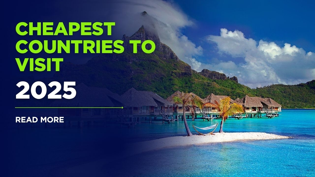 Cheapest Countries to visit