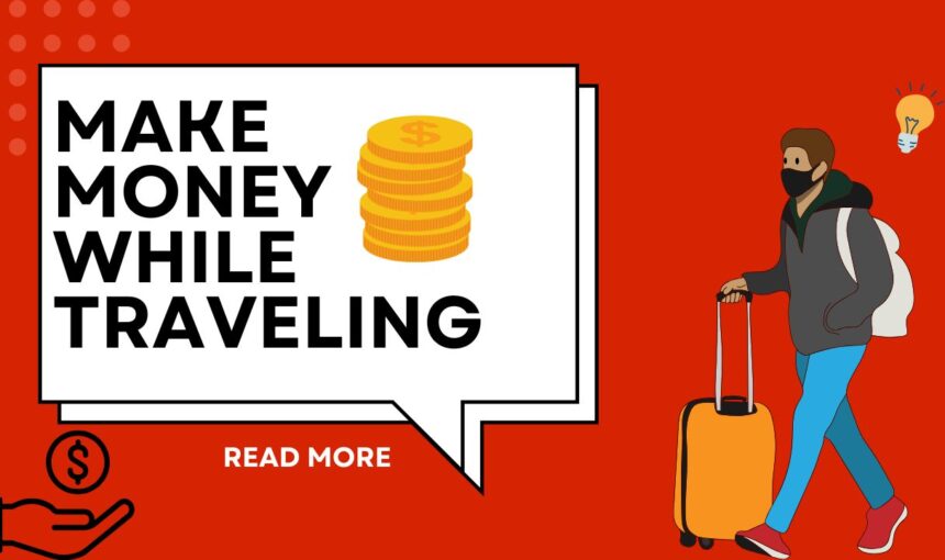 Make Money While Traveling: 15 Proven Ways to Earn Income on the Road in 2025