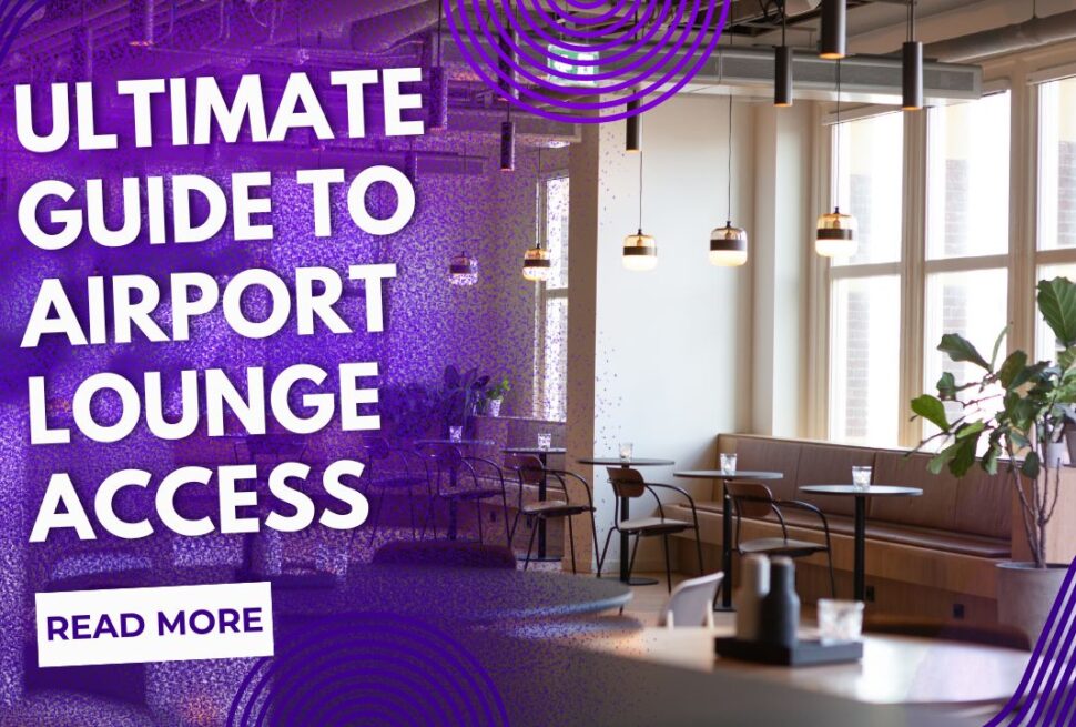 Ultimate Guide to Airport Lounge Access