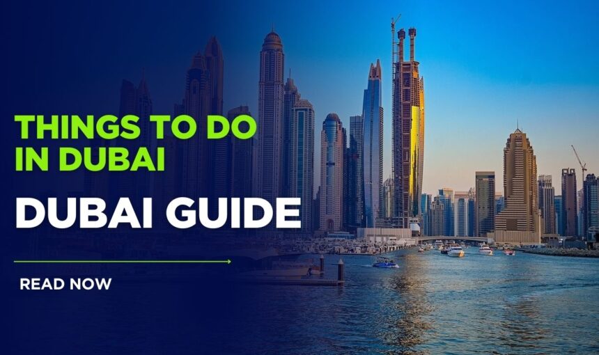 Things to Do in Dubai: Top Attractions, Desert Safari & More