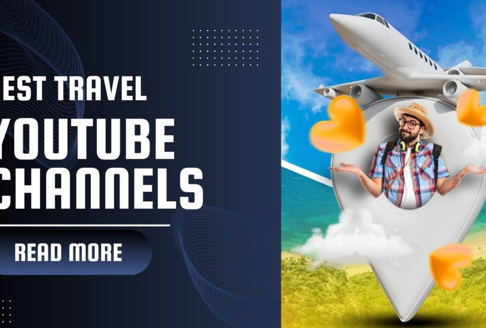 Best Travel YouTube Channels
