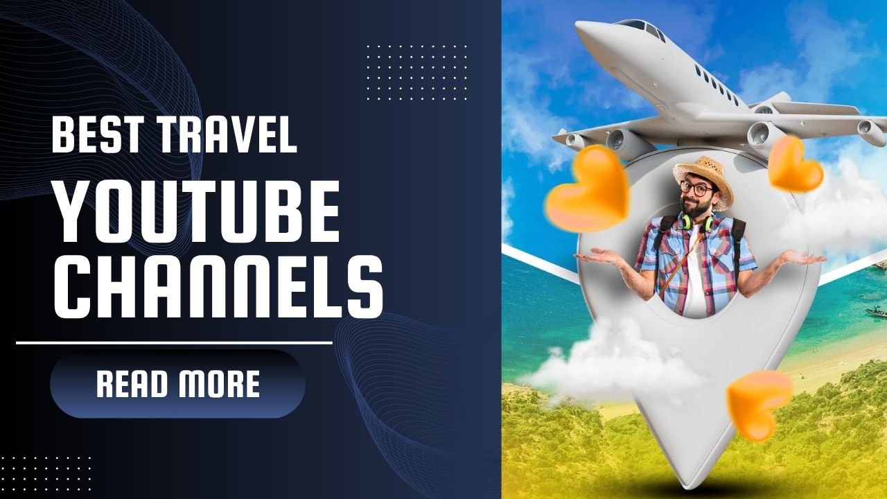Best Travel YouTube Channels