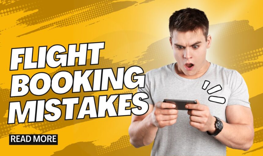 Flight Booking Mistakes: Top 10 Errors to Avoid When Booking Flights Online 2025