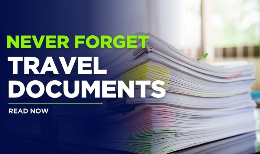 10 Essential Travel Documents You Should Never Forget (Ultimate Checklist)
