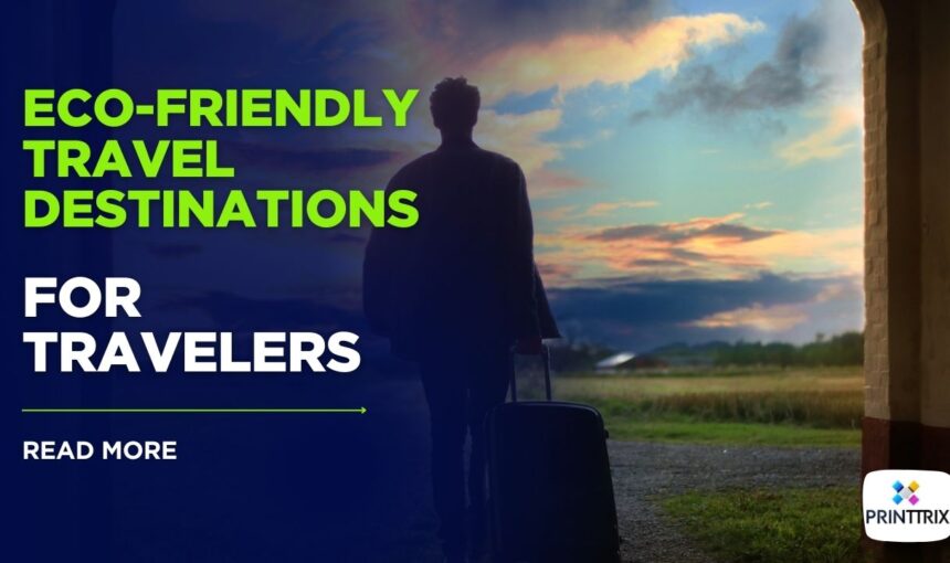 Eco-Friendly Travel Destinations: Top 10 Picks for Sustainable Travelers in 2025
