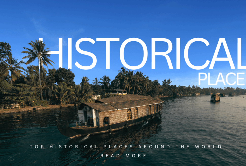 Top Historical Places Around the World
