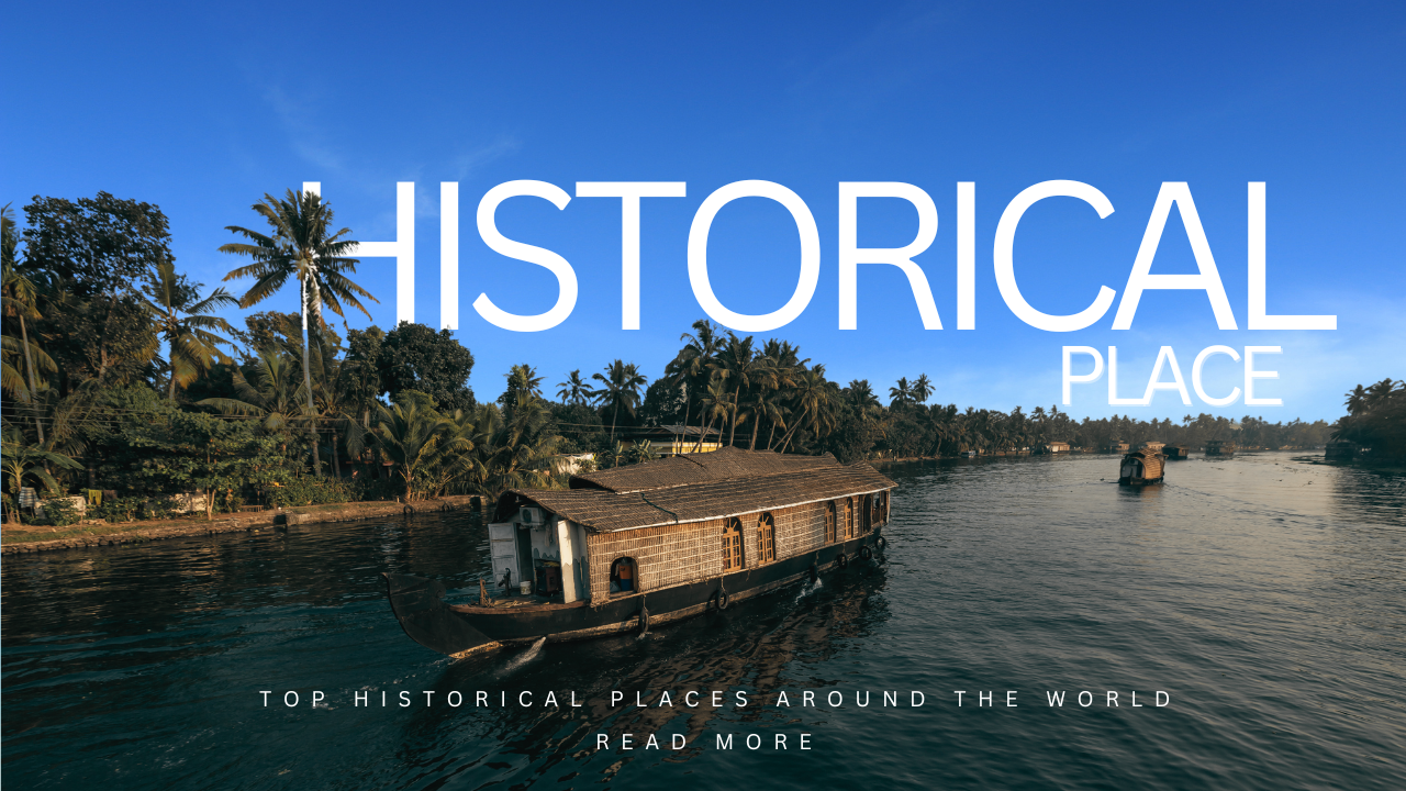 Top Historical Places Around the World