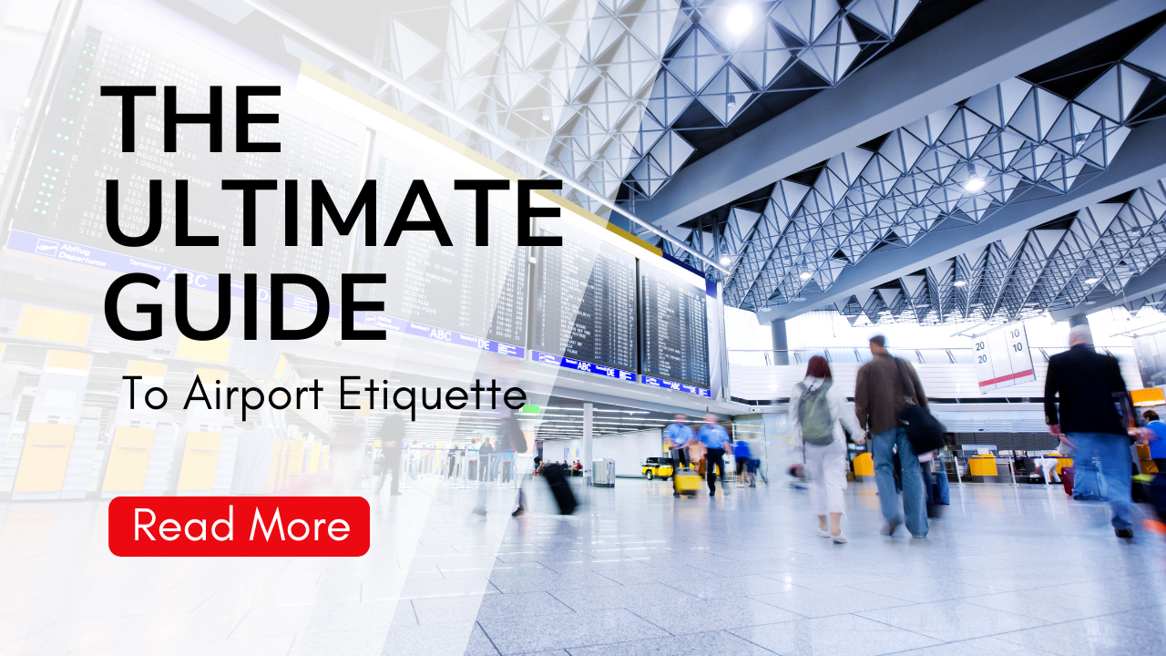 The Ultimate Guide to Airport Etiquette