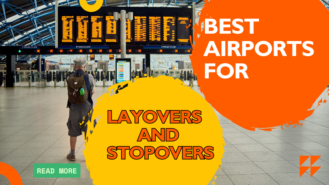 Best Airports for Layovers & Stopovers