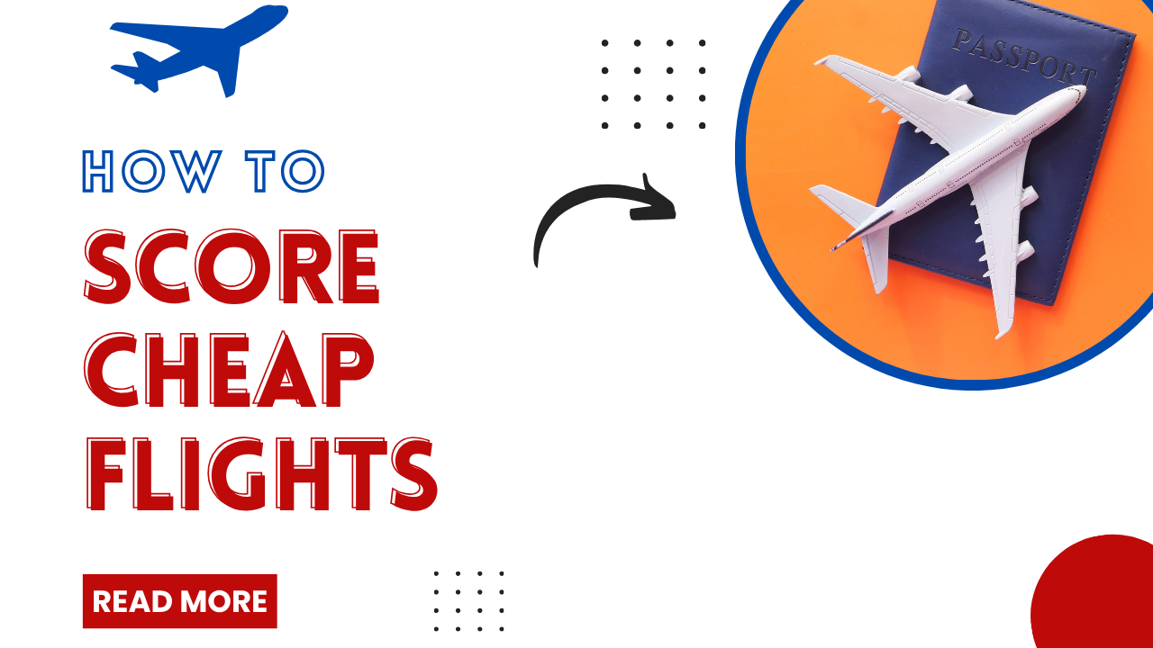 How to Score Cheap Flights
