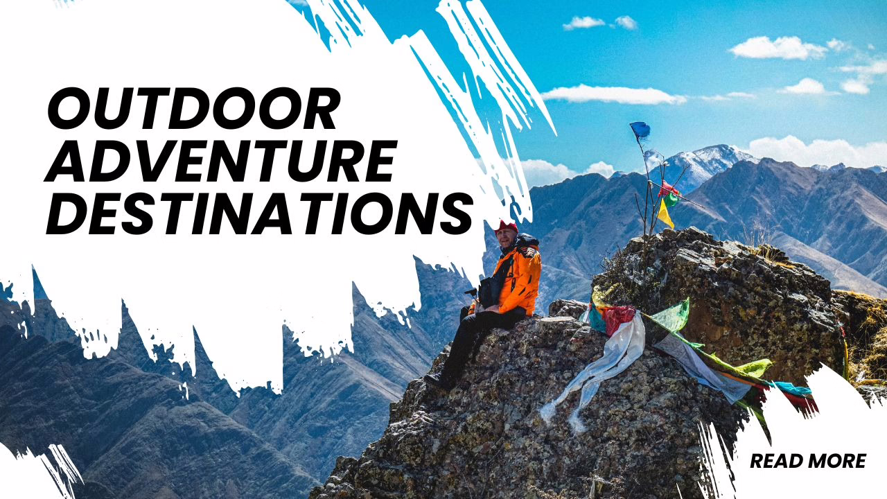 Outdoor Adventure Destinations